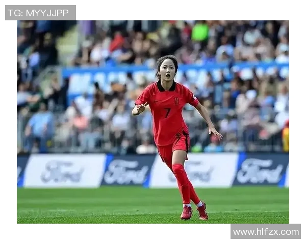 女足对阵韩国精彩赛事在线直播全程回顾与分析