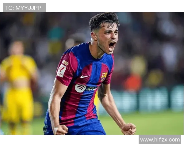 佩德里：年轻天才在巴萨的崛起与未来潜力的无限可能